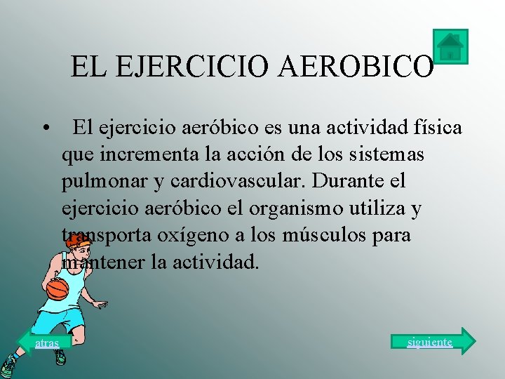 EL EJERCICIO AEROBICO • El ejercicio aeróbico es una actividad física que incrementa la