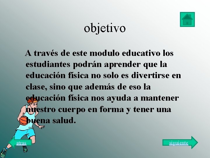 objetivo A través de este modulo educativo los estudiantes podrán aprender que la educación