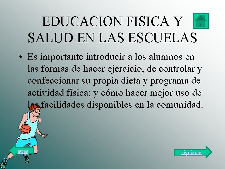 EDUCACION FISICA Y SALUD EN LAS ESCUELAS • Es importante introducir a los alumnos