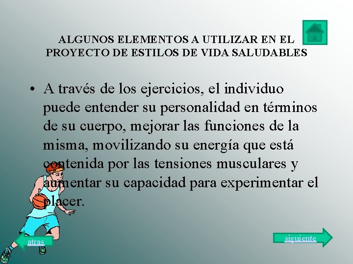 ALGUNOS ELEMENTOS A UTILIZAR EN EL PROYECTO DE ESTILOS DE VIDA SALUDABLES • A