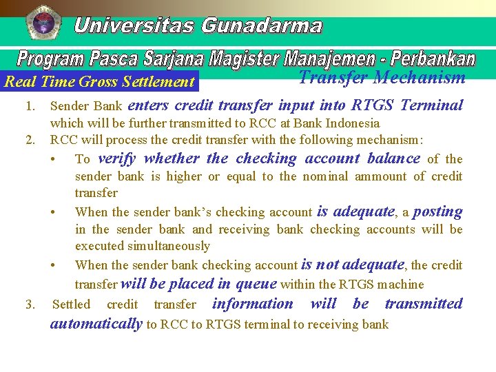 Transfer Mechanism Real Time Gross Settlement 1. Sender Bank enters credit transfer input into