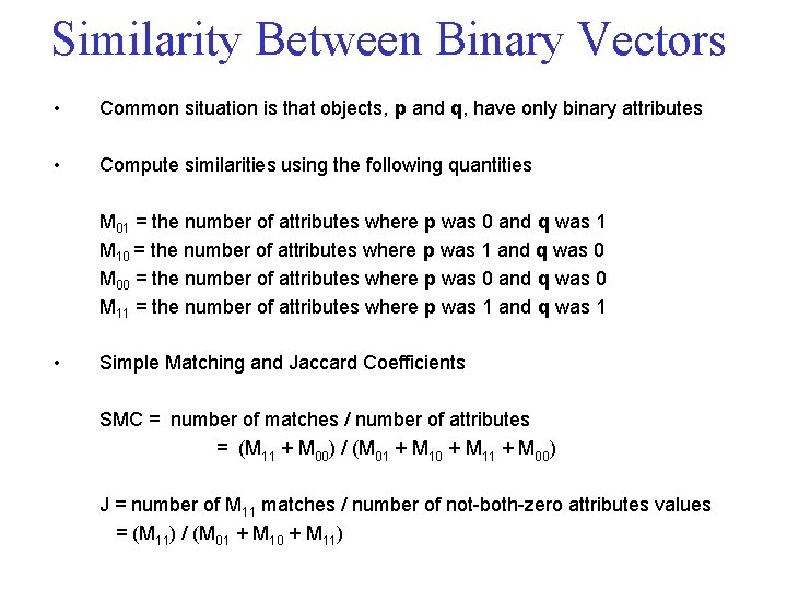Similarity Between Binary Vectors • Common situation is that objects, p and q, have Similarity Between Binary Vectors • Common situation is that objects, p and q, have