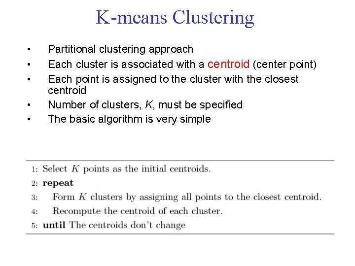 K means Clustering • • • Partitional clustering approach Each cluster is associated with K means Clustering • • • Partitional clustering approach Each cluster is associated with