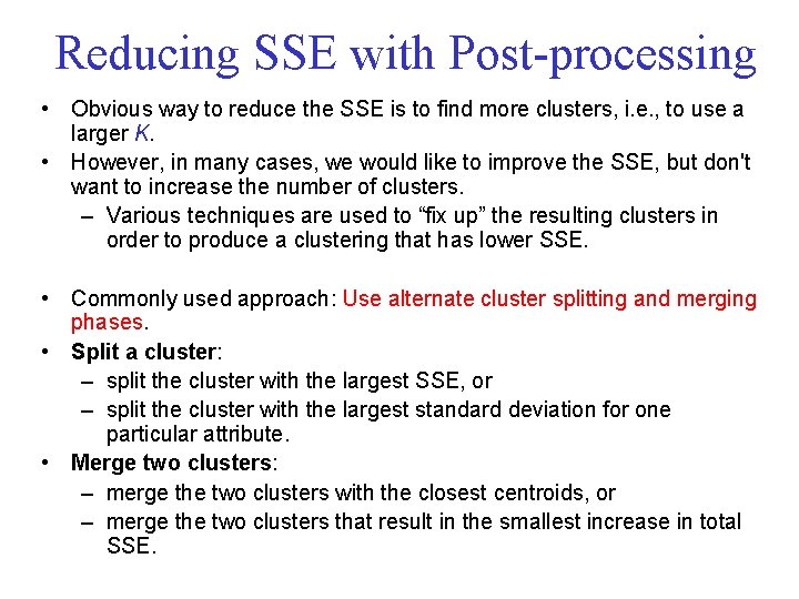 Reducing SSE with Post processing • Obvious way to reduce the SSE is to Reducing SSE with Post processing • Obvious way to reduce the SSE is to