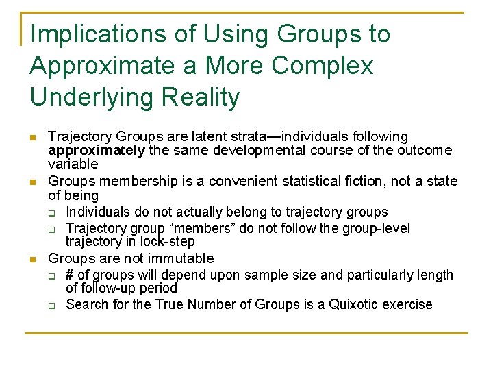 Implications of Using Groups to Approximate a More Complex Underlying Reality n n n