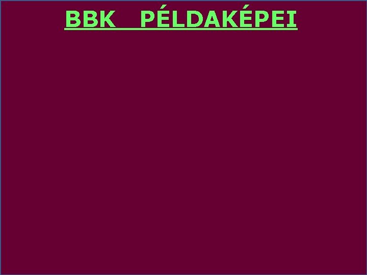 BBK PÉLDAKÉPEI 