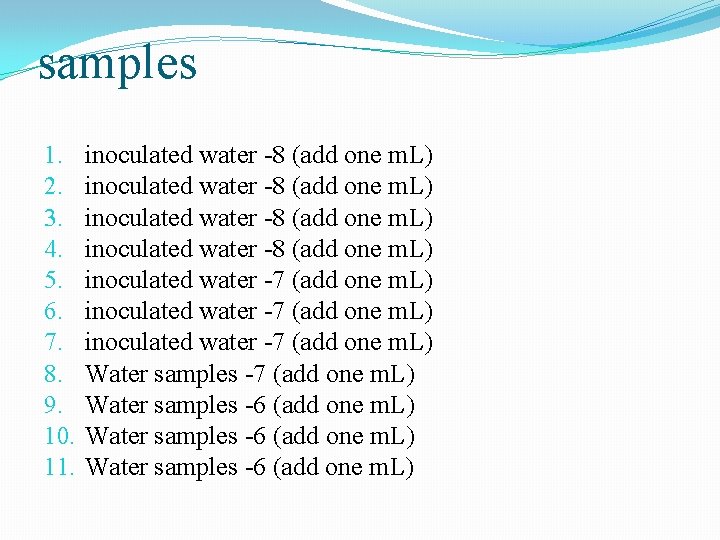 samples 1. 2. 3. 4. 5. 6. 7. 8. 9. 10. 11. inoculated water samples 1. 2. 3. 4. 5. 6. 7. 8. 9. 10. 11. inoculated water
