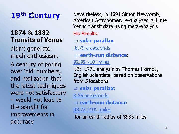 19 th Century 1874 & 1882 Transits of Venus didn’t generate much enthusiasm. A