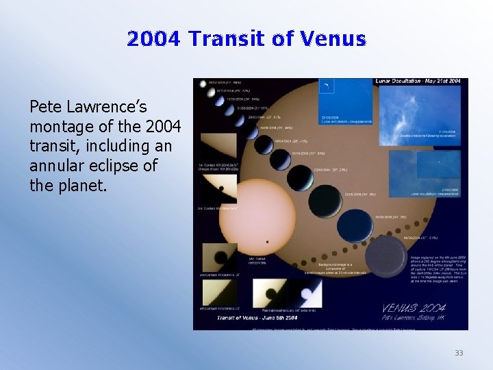 2004 Transit of Venus Pete Lawrence’s montage of the 2004 transit, including an annular