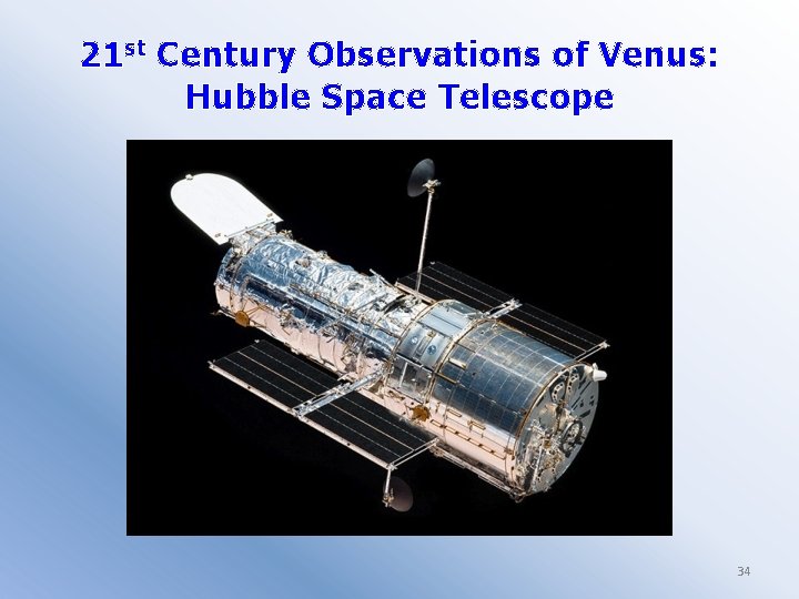 21 st Century Observations of Venus: Hubble Space Telescope 34 