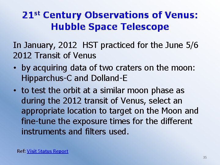21 st Century Observations of Venus: Hubble Space Telescope In January, 2012 HST practiced