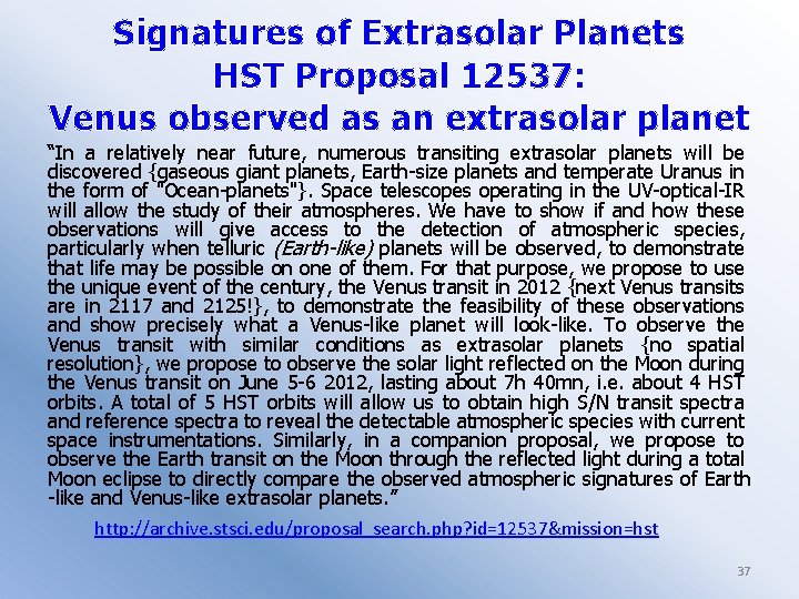 Signatures of Extrasolar Planets HST Proposal 12537: Venus observed as an extrasolar planet “In