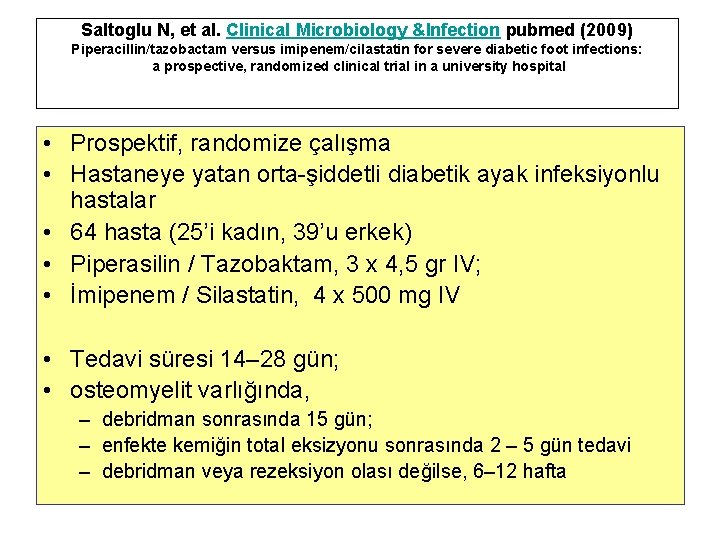Saltoglu N, et al. Clinical Microbiology &Infection pubmed (2009) Piperacillin/tazobactam versus imipenem/cilastatin for severe
