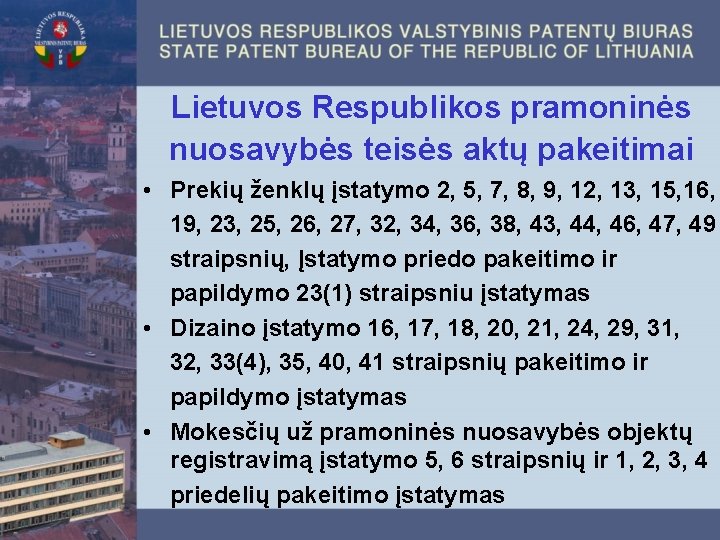 Lietuvos Respublikos pramoninės nuosavybės teisės aktų pakeitimai • Prekių ženklų įstatymo 2, 5, 7,