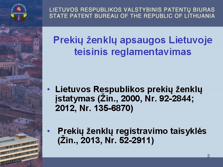 Prekių ženklų apsaugos Lietuvoje teisinis reglamentavimas • Lietuvos Respublikos prekių ženklų įstatymas (Žin. ,