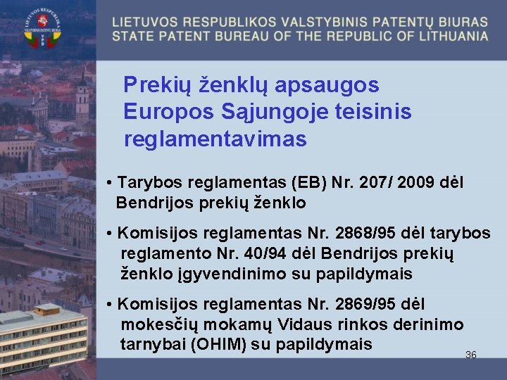 Prekių ženklų apsaugos Europos Sąjungoje teisinis reglamentavimas • Tarybos reglamentas (EB) Nr. 207/ 2009