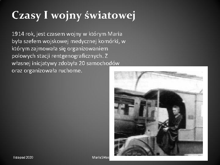 Czasy I wojny światowej 1914 rok, jest czasem wojny w którym Maria była szefem