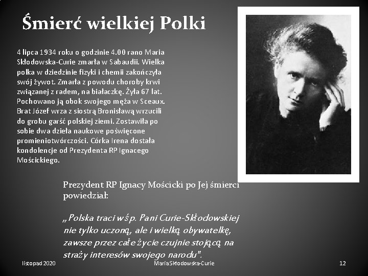 Śmierć wielkiej Polki 4 lipca 1934 roku o godzinie 4. 00 rano Maria Skłodowska-Curie