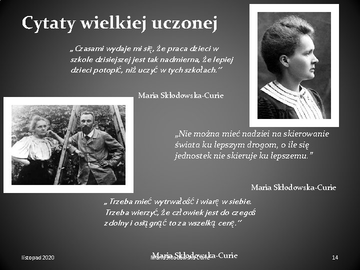 Cytaty wielkiej uczonej „Czasami wydaje mi się, że praca dzieci w szkole dzisiejszej jest