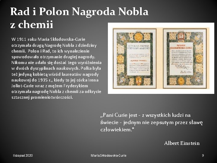 Rad i Polon Nagroda Nobla z chemii W 1911 roku Maria Skłodowska-Curie otrzymała drugą