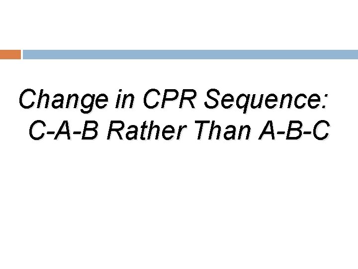 Change in CPR Sequence: C-A-B Rather Than A-B-C 