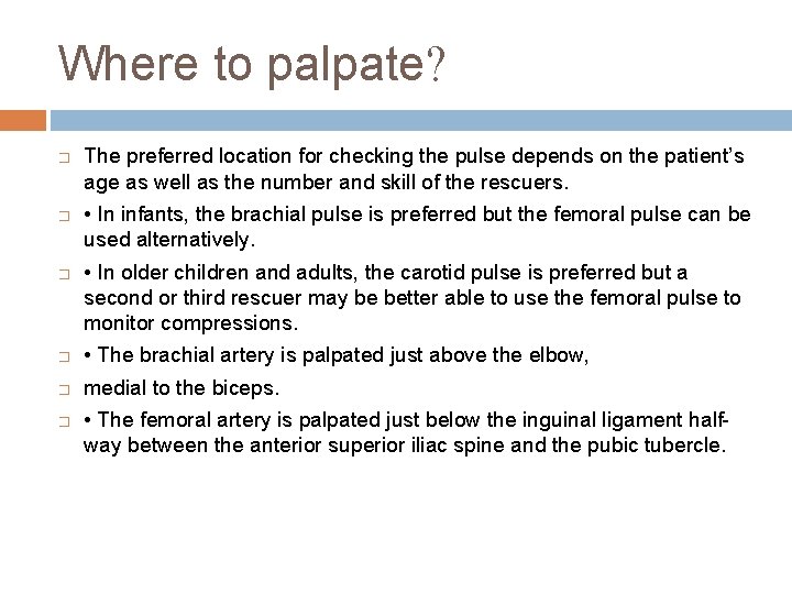 Where to palpate? � � � The preferred location for checking the pulse depends