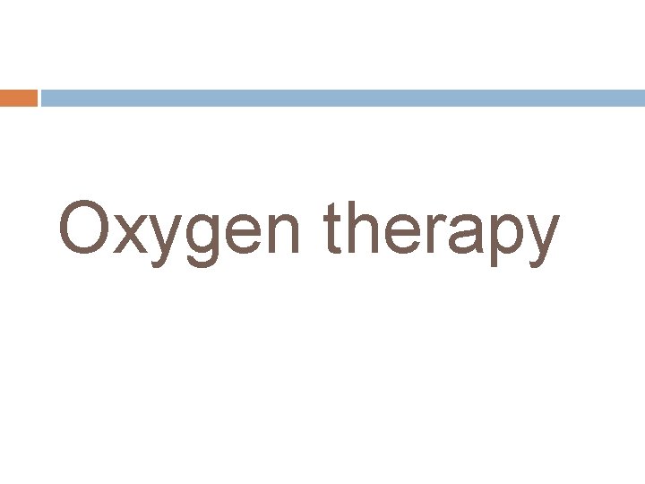 Oxygen therapy 