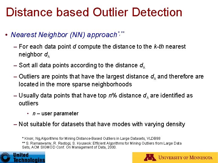 Distance based Outlier Detection • Nearest Neighbor (NN) approach*, ** – For each data