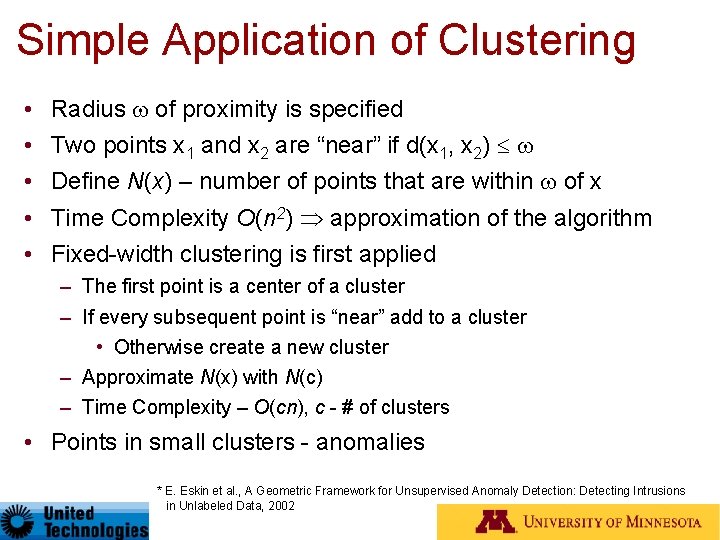 Simple Application of Clustering • • • Radius of proximity is specified Two points