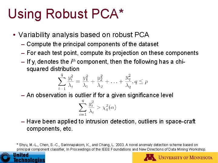 Using Robust PCA* • Variability analysis based on robust PCA – Compute the principal