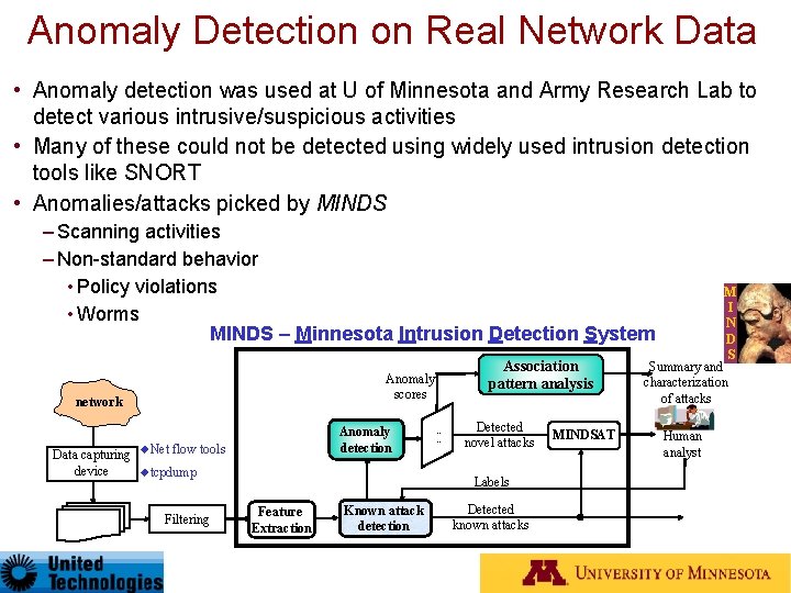 Anomaly Detection on Real Network Data • Anomaly detection was used at U of