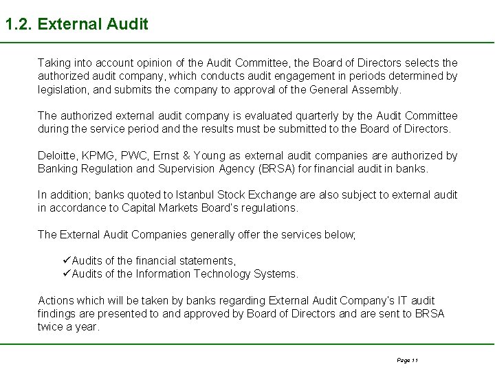 1. 2. External Audit Taking into account opinion of the Audit Committee, the Board