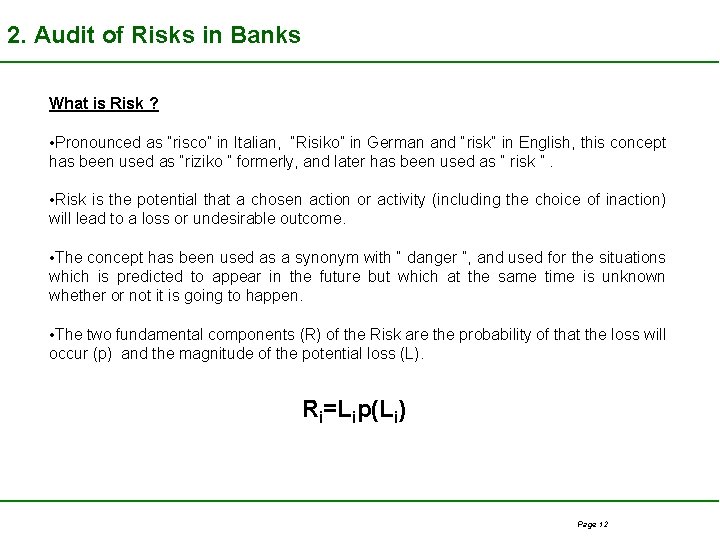 2. Audit of Risks in Banks What is Risk ? • Pronounced as “risco”