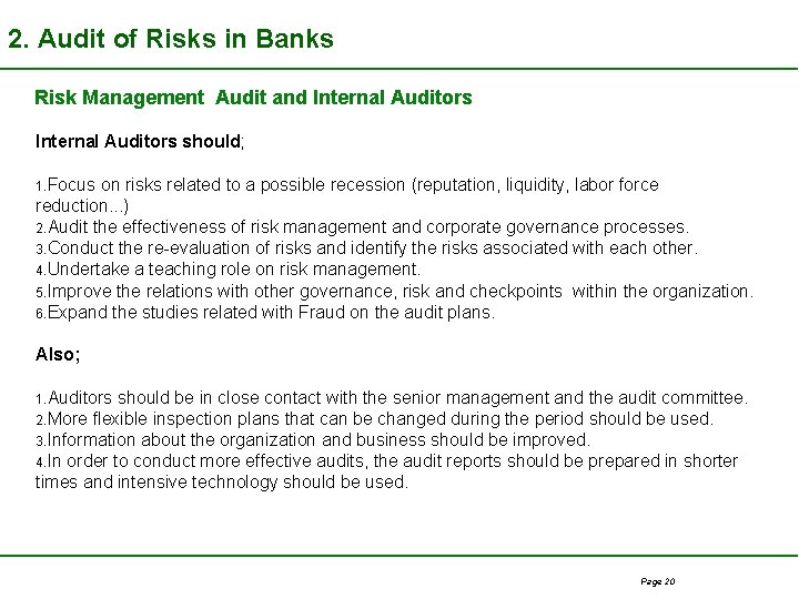 2. Audit of Risks in Banks Risk Management Audit and Internal Auditors should; 1.