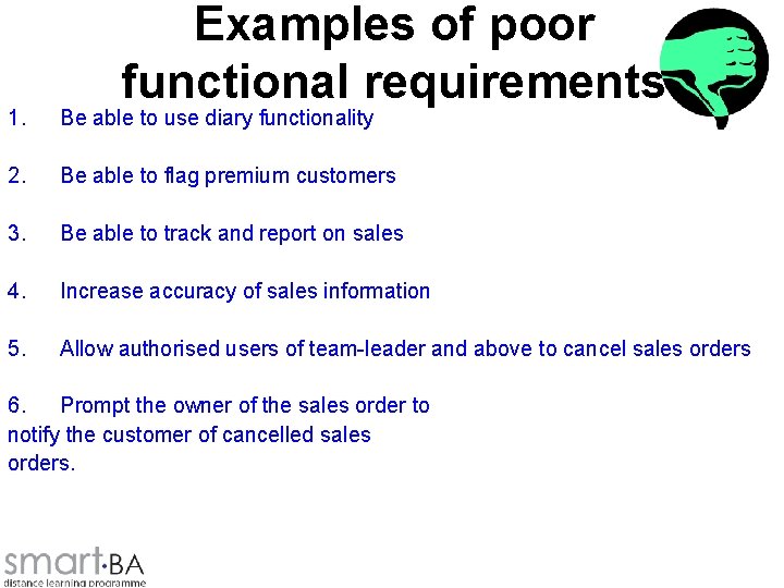 Examples of poor functional requirements 1. Be able to use diary functionality 2. Be
