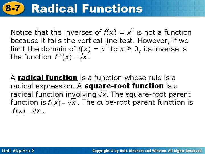 8 -7 Radical Functions Notice that the inverses of f(x) = x 2 is