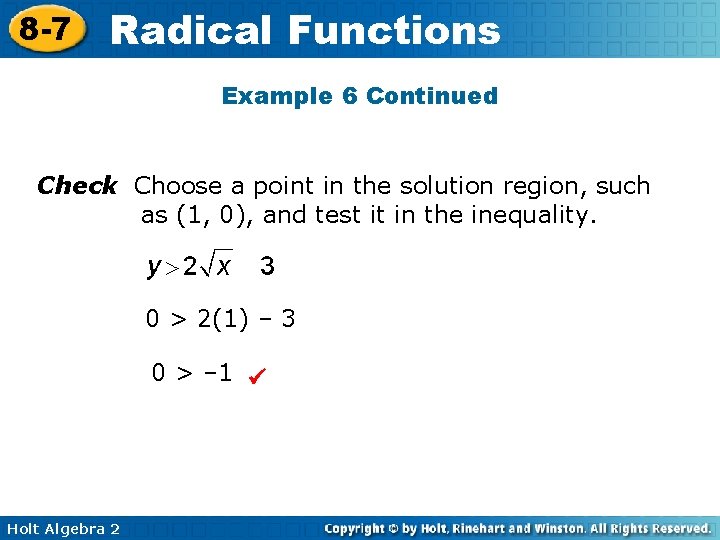 8 -7 Radical Functions Example 6 Continued Check Choose a point in the solution