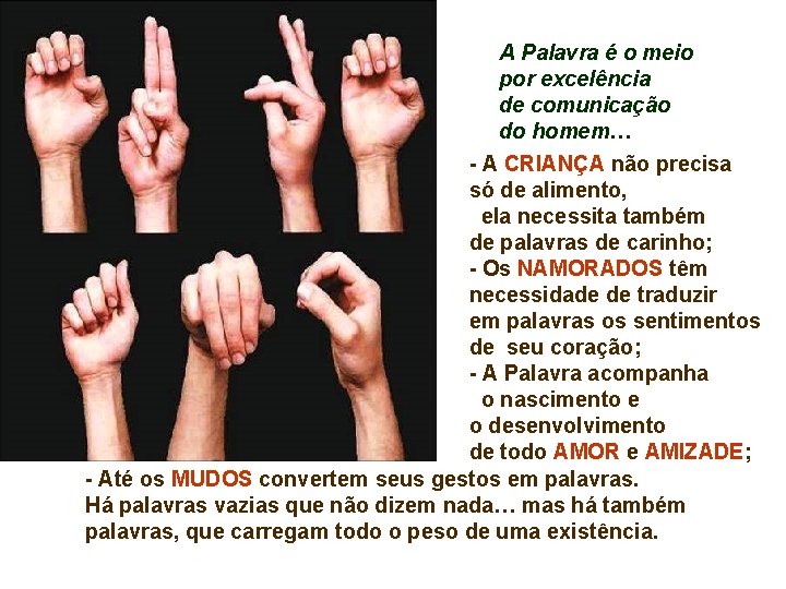 A Palavra é o meio por excelência de comunicação do homem… - A CRIANÇA