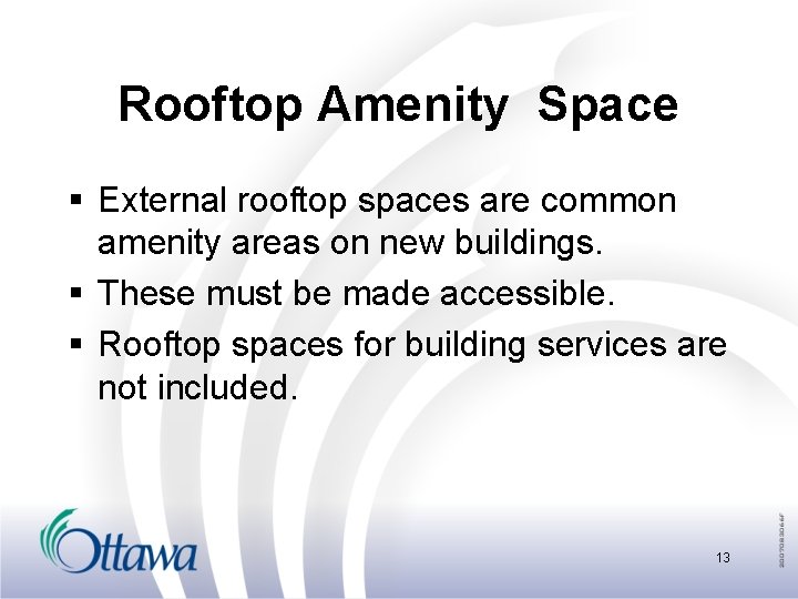 Rooftop Amenity Space § External rooftop spaces are common amenity areas on new buildings.