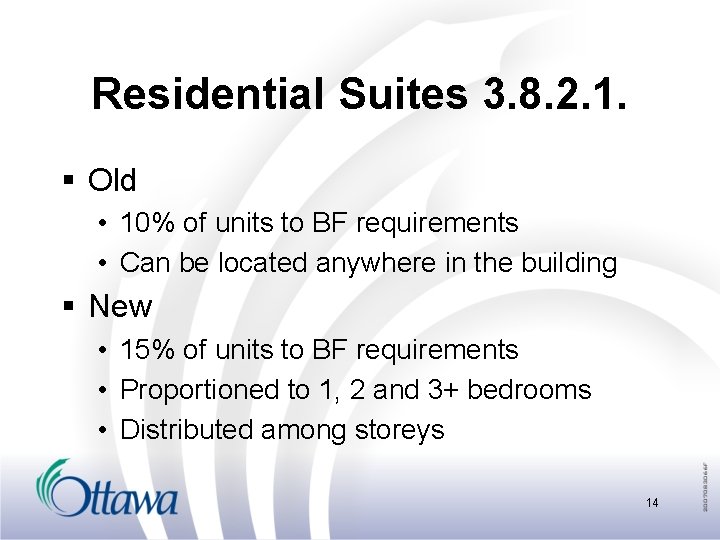Residential Suites 3. 8. 2. 1. § Old • 10% of units to BF