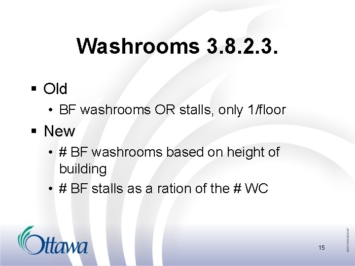 Washrooms 3. 8. 2. 3. § Old • BF washrooms OR stalls, only 1/floor