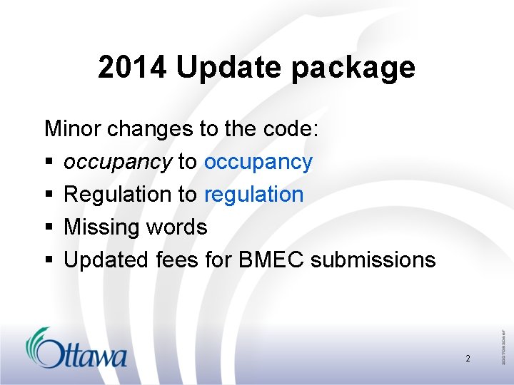 2014 Update package Minor changes to the code: § occupancy to occupancy § Regulation
