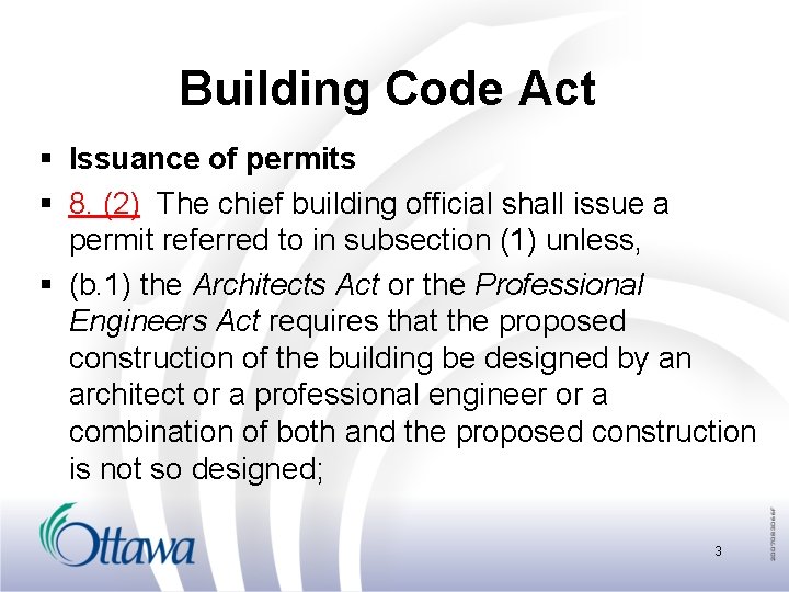 Building Code Act § Issuance of permits § 8. (2) The chief building official