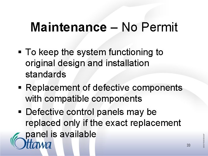 Maintenance – No Permit § To keep the system functioning to original design and