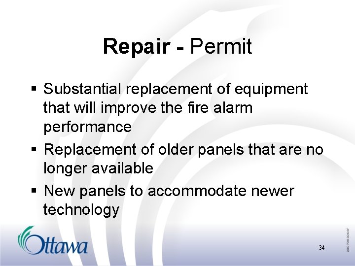 Repair - Permit § Substantial replacement of equipment that will improve the fire alarm