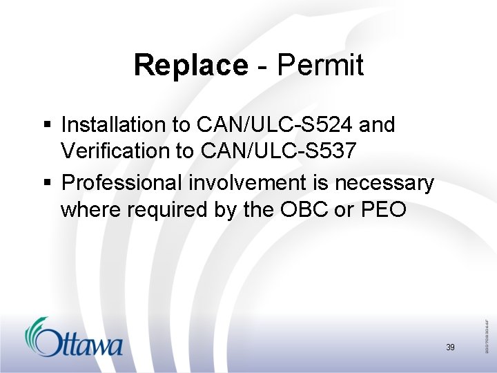 Replace - Permit § Installation to CAN/ULC-S 524 and Verification to CAN/ULC-S 537 §