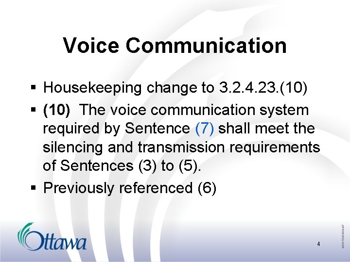 Voice Communication § Housekeeping change to 3. 2. 4. 23. (10) § (10) The