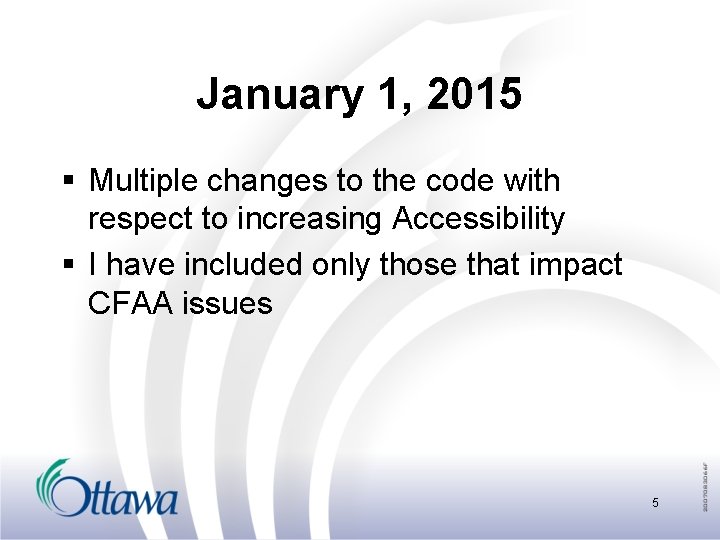 January 1, 2015 § Multiple changes to the code with respect to increasing Accessibility