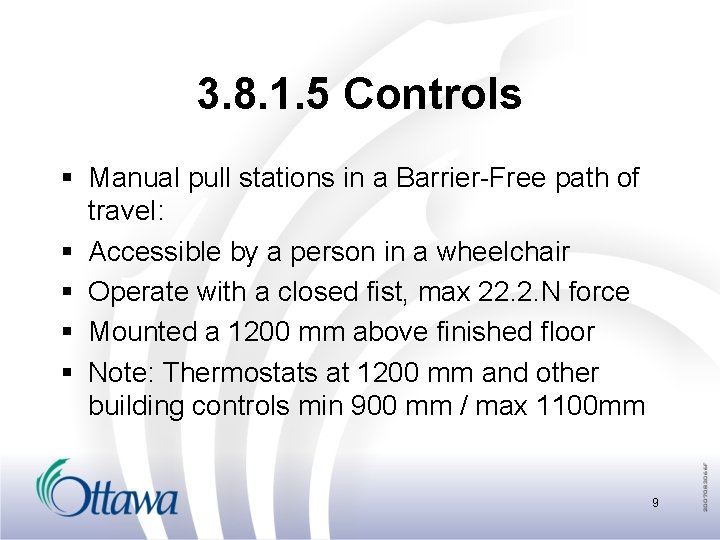 3. 8. 1. 5 Controls § Manual pull stations in a Barrier-Free path of