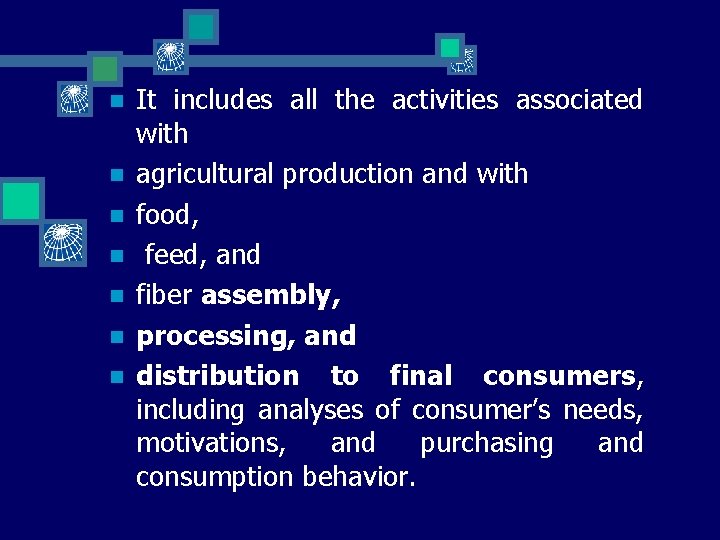 n n n n It includes all the activities associated with agricultural production and